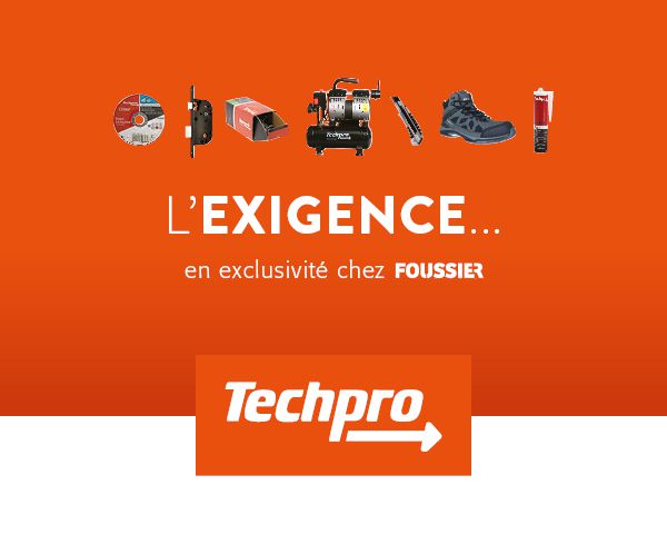 Exclusivité Foussier Techpro Exclusivité Foussier Techpro